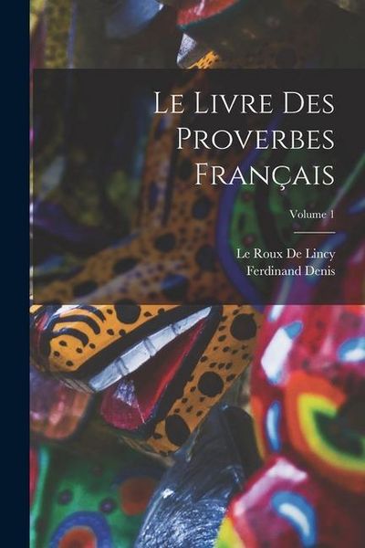 Produktbild: Le Livre Des Proverbes Fran&ccedil;ais; Volume 1
