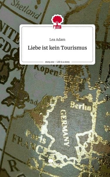Produktbild: Liebe ist kein Tourismus. Life is a Story - story.one