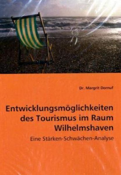Dornuf, M: Entwicklungsmöglichkeiten des Tourismus im Raum W, Taschenbuch von Margrit Dornuf, VDM, 9783639052541