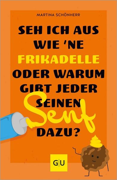 Produktbild: Seh ich aus wie 'ne Frikadelle oder warum gibt jeder seinen Senf dazu?