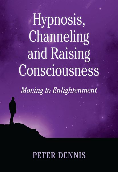 Produktbild: Hypnosis, Channeling and Raising Consciousness (Pathways to Higher Consciousness, #3)