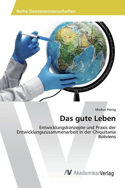 Das gute Leben, Taschenbuch von Markus Hönig, AV Akademikerverlag, 9783639487312