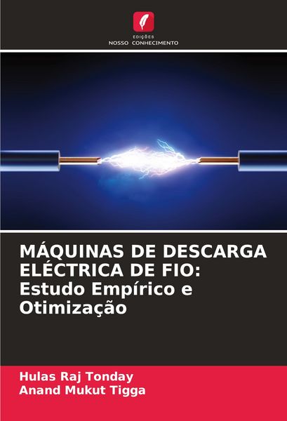 Produktbild: M&Aacute;QUINAS DE DESCARGA EL&Eacute;CTRICA DE FIO: Estudo Emp&iacute;rico e Otimiza&ccedil;&atilde;o