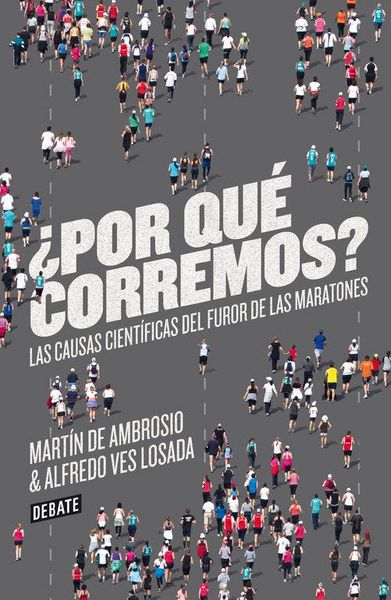 Produktbild: &iquest;Por qu&eacute; corremos? : las causas cient&iacute;ficas del furor de las maratones
