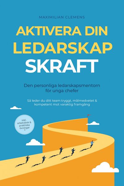 Produktbild: Aktivera din LEDARSKAPSKRAFT - Den personliga ledarskapsmentorn f&ouml;r unga chefer: S&aring; leder du ditt team tryggt, m&aring;lmedvetet & kompetent mot varaktig fr
