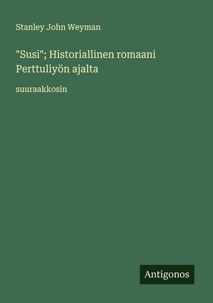 Produktbild: "Susi"; Historiallinen romaani Perttuliy&ouml;n ajalta