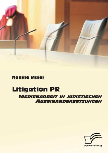 Produktbild: Litigation PR: Medienarbeit in juristischen Auseinandersetzungen
