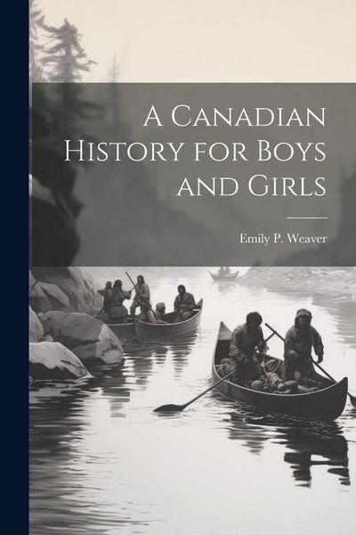 Produktbild: A Canadian History for Boys and Girls