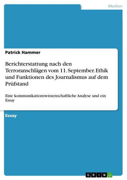Produktbild: Berichterstattung nach den Terroranschl&auml;gen vom 11. September. Ethik und Funktionen des Journalismus auf dem Pr&uuml;fstand