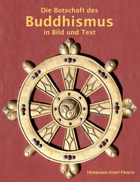 Produktbild: Die Botschaft des Buddhismus in Bild und Text