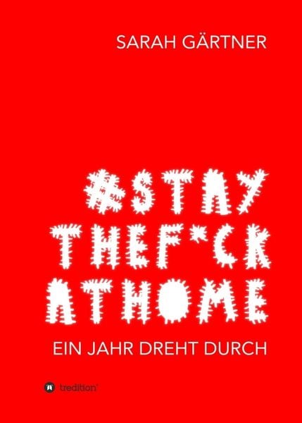 Produktbild: #Staythef*ckathome - Ein Jahr dreht durch