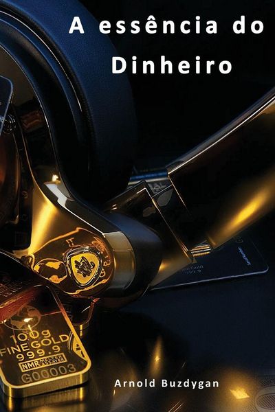 Produktbild: A ess&ecirc;ncia do dinheiro.