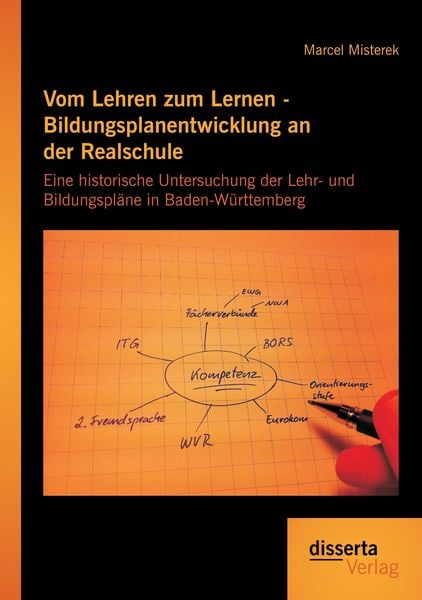 Produktbild: Vom Lehren zum Lernen - Bildungsplanentwicklung an der Realschule: Eine historische Untersuchung der Lehr- und Bildungspl&auml;ne in Baden-W&uuml;rttemberg