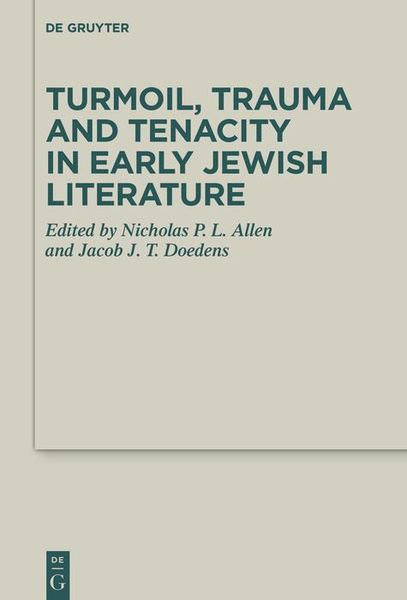 Produktbild: Turmoil, Trauma and Tenacity in Early Jewish Literature