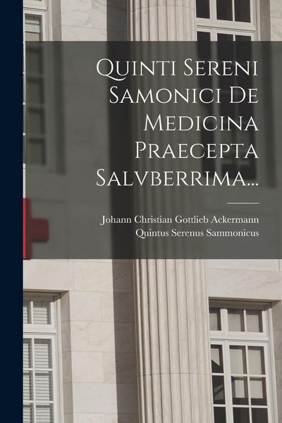 Produktbild: Quinti Sereni Samonici De Medicina Praecepta Salvberrima...
