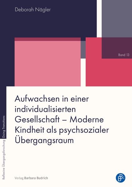 Produktbild: Aufwachsen in einer individualisierten Gesellschaft &ndash; Moderne Kindheit als psychsozialer &Uuml;bergangsraum