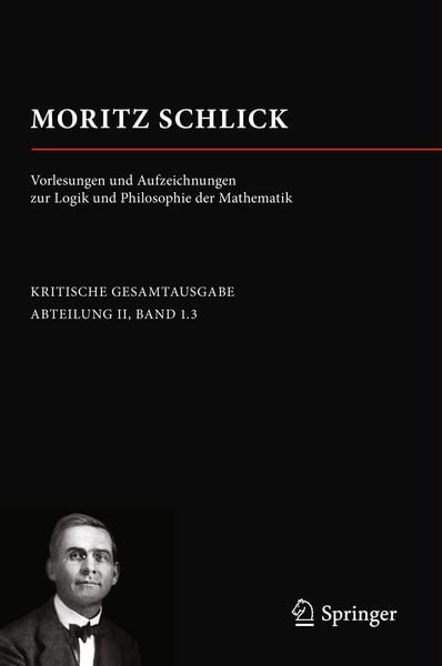 Produktbild: Moritz Schlick. Vorlesungen und Aufzeichnungen zur Logik und Philosophie der Mathematik