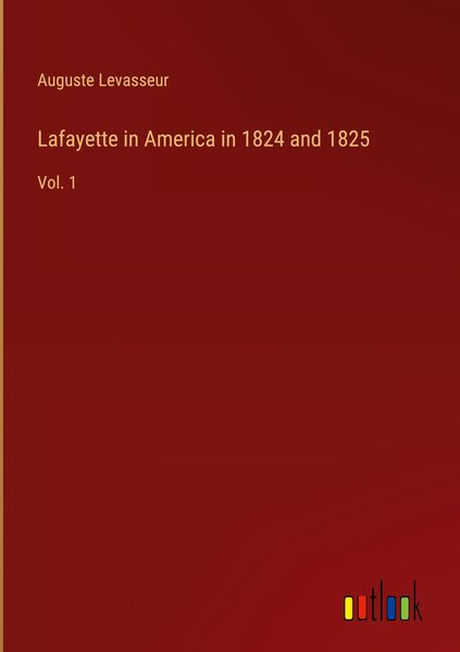 Produktbild: Lafayette in America in 1824 and 1825