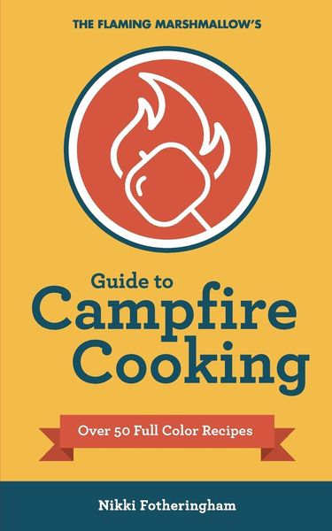 Produktbild: The Flaming Marshmallow's Guide to Campfire Cooking