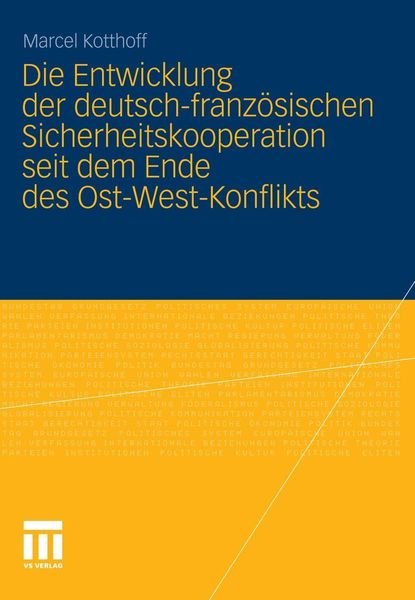 Produktbild: Die Entwicklung der deutsch-franz&ouml;sischen Sicherheitskooperation seit dem Ende des Ost-West-Konflikts