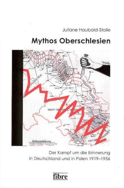 Mythos Oberschlesien, Paperback von Juliane Haubold-Stolle, Fibre, 9783938400395