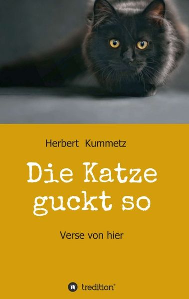 Die Katze guckt so, Taschenbuch von Herbert Kummetz, Tredition, 9783746985473