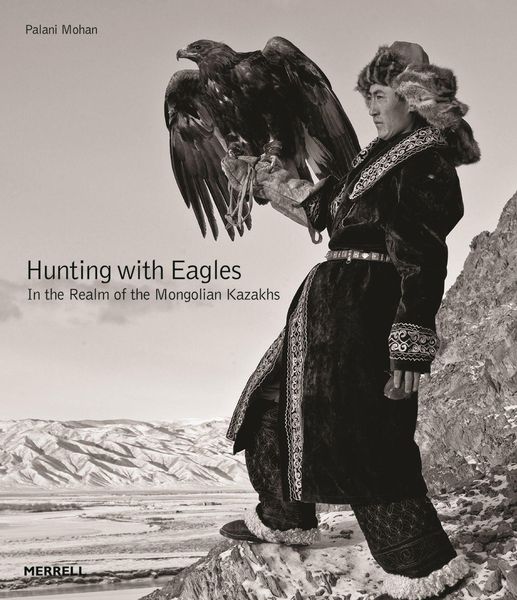 Produktbild: Hunting with Eagles: In the Realm of the Mongolian Kazakhs