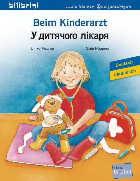 Beim Kinderarzt (Deutsch-Ukrainisch), Geheftet von Ulrike Fischer, Hueber, 9783198196014
