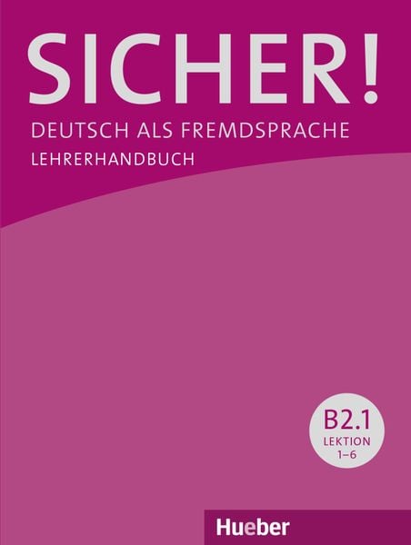 Sicher! B2.1, Taschenbuch von Claudia Böschel,Susanne Wagner, Hueber, 978-3-19-571207-1