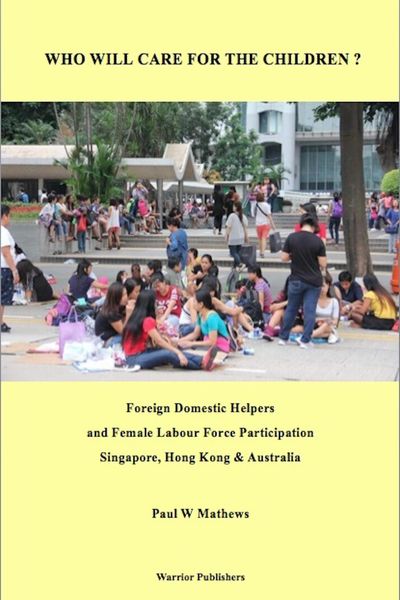 Produktbild: Who Will Care for the Children ? Foreign Domestic Helpers and Female Labour Force Participation. Singapore, Hong Kong & Australia