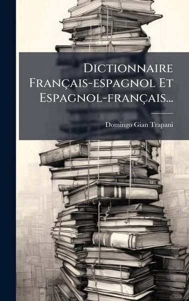 Produktbild: Dictionnaire Fran&ccedil;ais-espagnol Et Espagnol-fran&ccedil;ais...