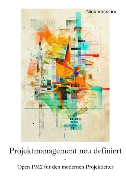 Projektmanagement neu definiert, Taschenbuch von Nick Vassiliou, Tredition, 978-3-384-25206-7