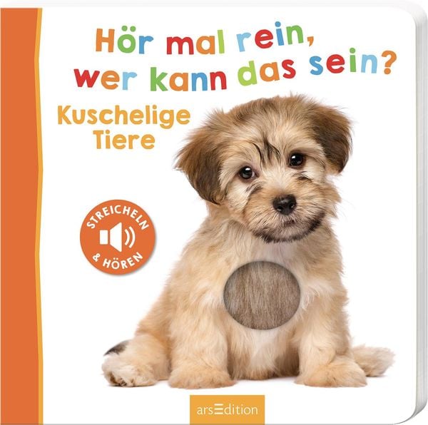 Hör mal rein, wer kann das sein? – Kuschelige Tiere, Gebundene Ausgabe von , arsedition, 9783845840673