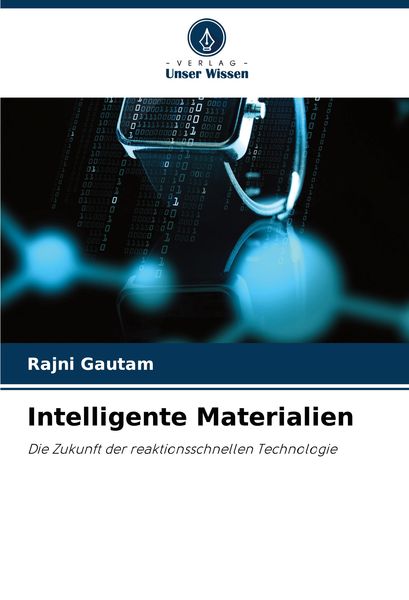 Intelligente Materialien, Taschenbuch von Rajni Gautam, Verlag Unser Wissen, 9786207990313