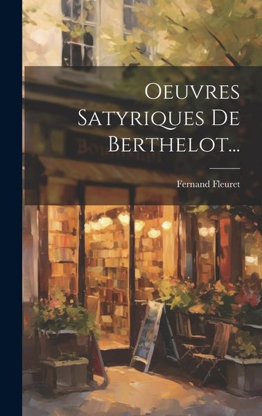Produktbild: Oeuvres Satyriques De Berthelot...