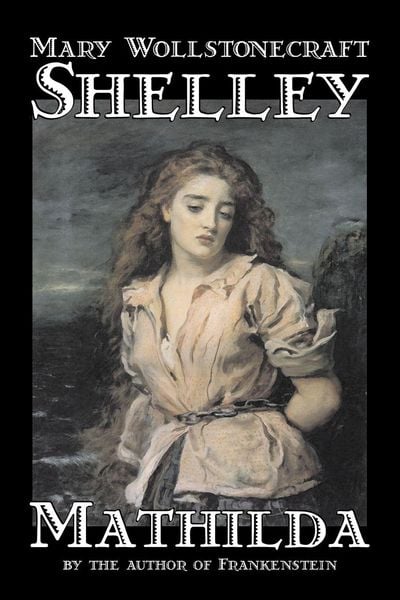 Produktbild: Mathilda by Mary Wollstonecraft Shelley, Fiction, Classics