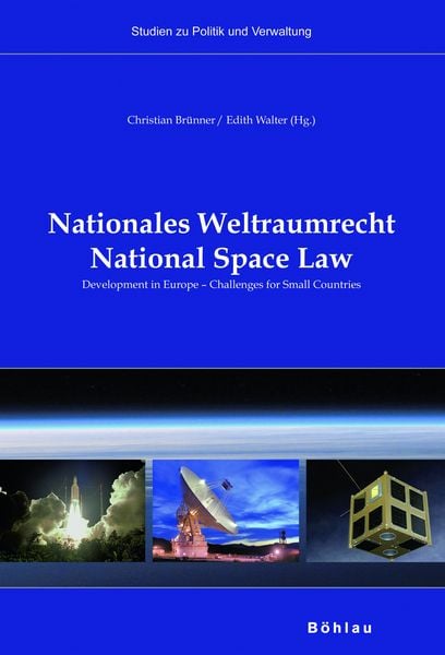 Nationales Weltraumrecht / National Space Law, Taschenbuch von Christian Brünner,Edith Walter, Böhlau Verlag, 978-3-205-77760-1