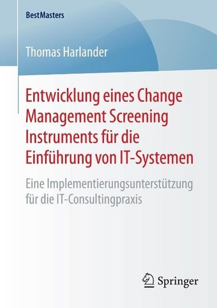Produktbild: Entwicklung eines Change Management Screening Instruments f&uuml;r die Einf&uuml;hrung von IT-Systemen