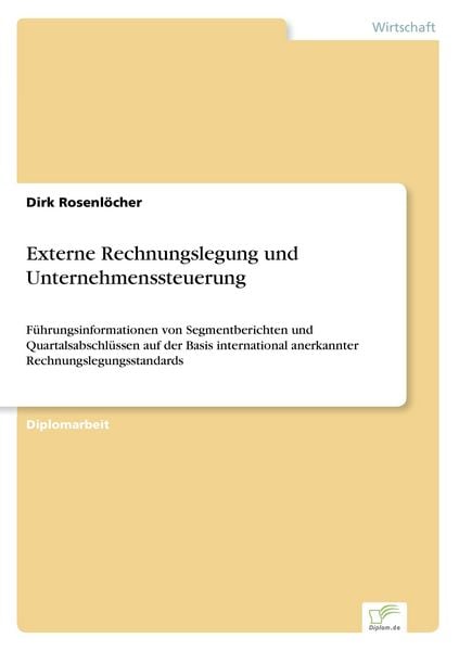 Externe Rechnungslegung und Unternehmenssteuerung, Taschenbuch von Dirk Rosenlöcher, GRIN, 9783838610481
