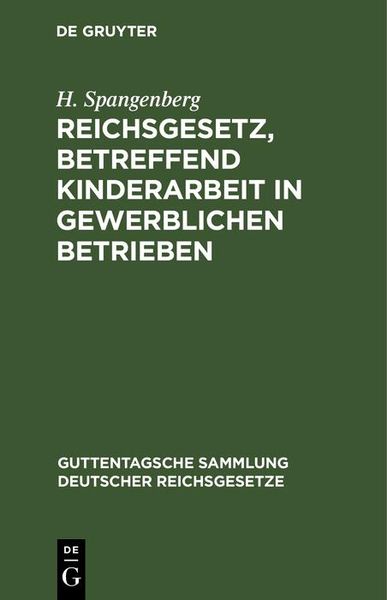 Produktbild: Reichsgesetz, betreffend Kinderarbeit in gewerblichen Betrieben
