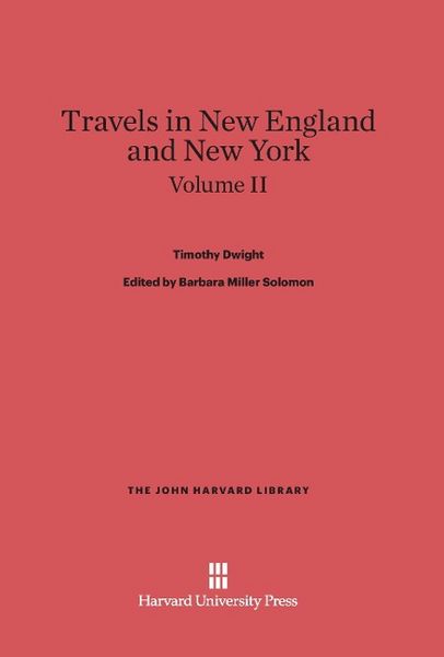Produktbild: Dwight, Timothy; Solomon, Barbara Miller; King, Patricia M.: Travels in New England and New York. Volume II