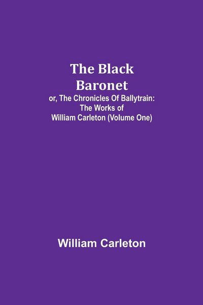 Produktbild: The Black Baronet; or, The Chronicles Of Ballytrain