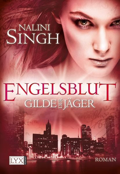 Engelsblut / Gilde der Jäger Band 3, Taschenbuch von Nalini Singh, Lyx