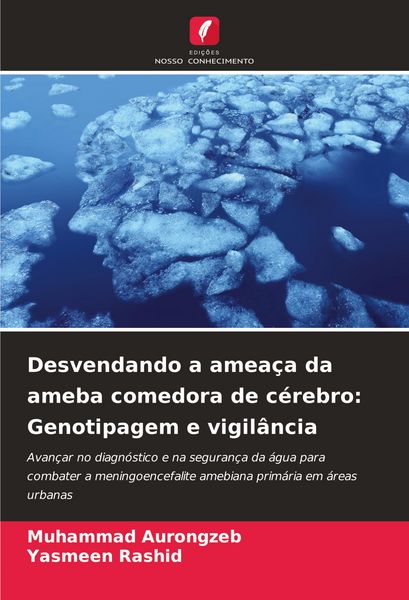 Produktbild: Desvendando a amea&ccedil;a da ameba comedora de c&eacute;rebro: Genotipagem e vigil&acirc;ncia