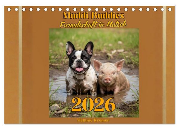 Muddi Buddies – Freundschaft im Matsch (Tischkalender 2026 DIN A5 quer), CALVENDO Monatskalender