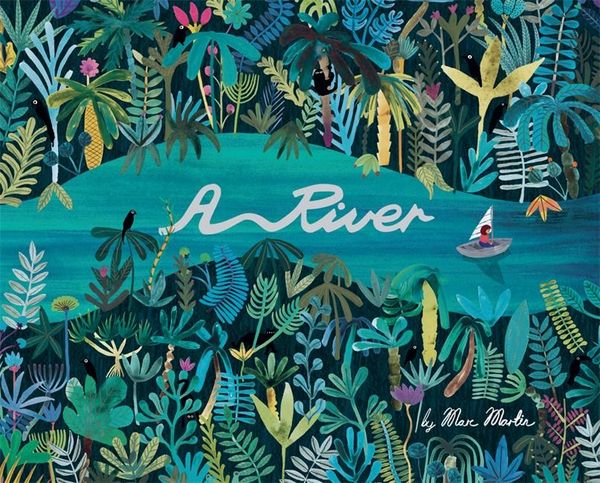 A River, Gebundene Ausgabe von Marc Martin, Templar Books, 9781783704330