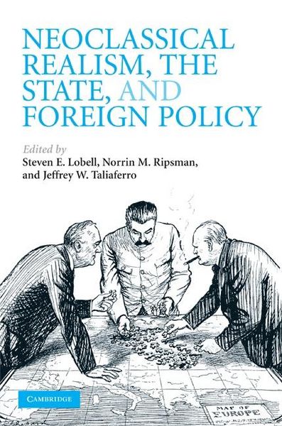 Produktbild: Neoclassical Realism, the State, and Foreign Policy
