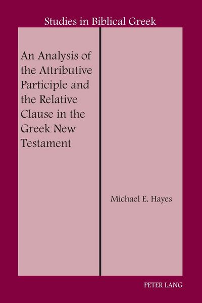 Produktbild: An Analysis of the Attributive Participle and the Relative Clause in the Greek New Testament