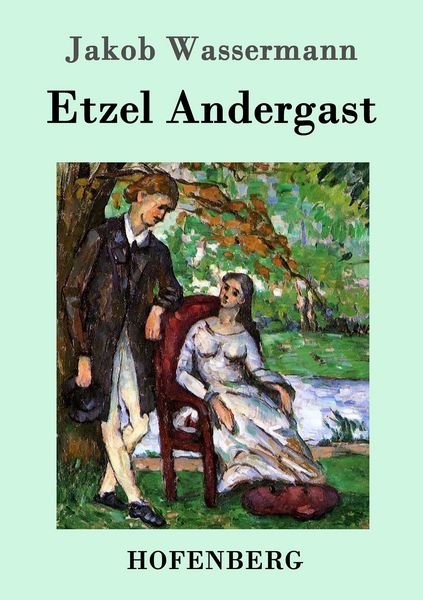 Etzel Andergast, Taschenbuch von Jakob Wassermann, Hofenberg, 9783843036603