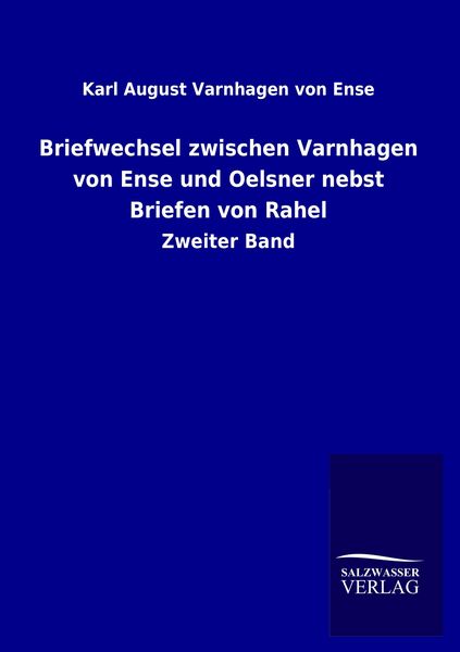 Produktbild: Briefwechsel zwischen Varnhagen von Ense und Oelsner nebst Briefen von Rahel